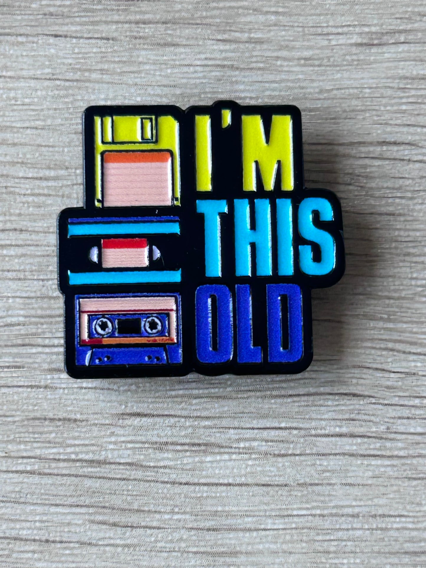 Pin's I'm This Old